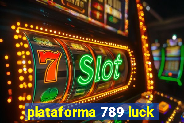 plataforma 789 luck